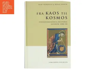 Fra kaos til kosmos : verdensbilledets historie gennem 3000 år (Bog)