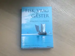 Fisk, Vrag & Gæster  -   Skagens Historie