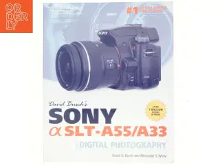 David Busch&#39;s Sony [Alpha] SLT-A55/A33 Guide to Digital Photography af David D. Busch, Alexander S. White (Bog)