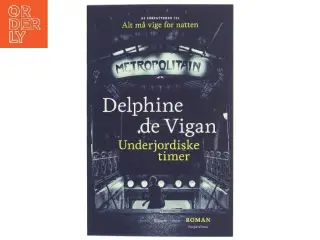 Underjordiske timer : roman af Delphine de Vigan (Bog)