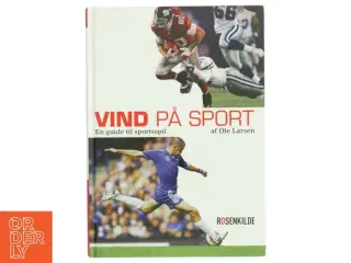 Vind på sport : en guide til sportsspil af Ole Larsen (f. 1967) (Bog)
