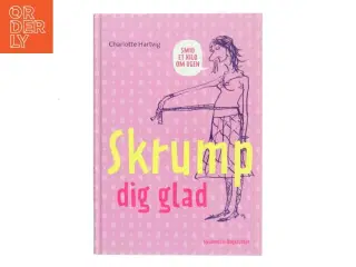 Skrump dig glad : smid et kilo om ugen af Charlotte Hartvig (Bog)