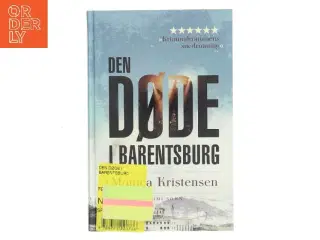 Den døde i Barentsburg : kriminalroman af Monica Kristensen (f. 1950) (Bog)