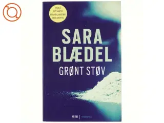 Grønt støv : krimi af Sara Blædel (Bog)