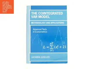 The cointegrated var model af Katarina Juselius (Bog)