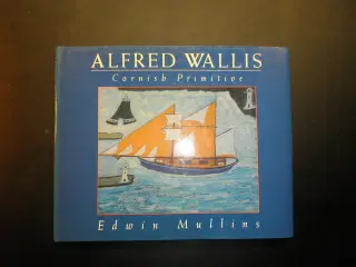 Alfred Wallis - Cornish Primitive