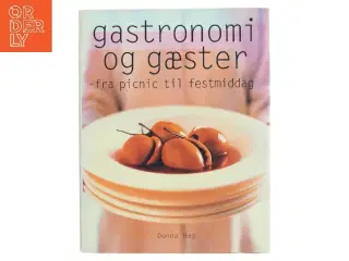 Gastronomi og gæster : fra picnic til festmiddag af Donna Hay (Bog)
