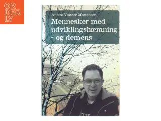 Mennesker med udviklingshæmning - og demens af Anette Vinther Mortensen (Bog)