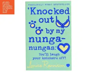Knocked out by my Nunga-nungas! af Louise Rennison (Bog)