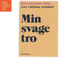 Min svage tro af Jens Christian Grøndahl (Bog)