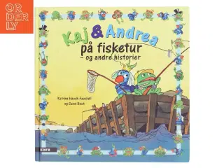 Kaj & Andrea på fisketur - og andre historier af Katrine Hauch-Fausbøll (Bog)