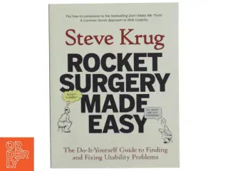 Rocket surgery made easy : the do-it-yourself guide to finding and fixing usability problems af Steve Krug (Bog)
