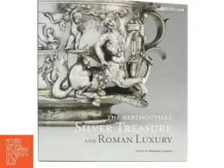 The Berthouville Silver Treasure and Roman Luxury af Kenneth Lapatin (Bog)