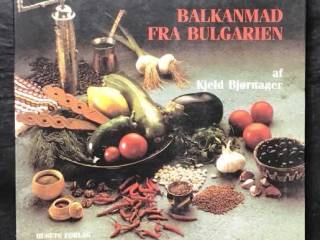 Kjeld Bjørnager: Balkanmad fra Bulgarien