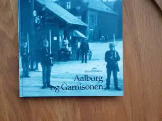Aalborg og Garnisonen - Aalborgbogen 1996