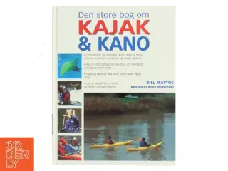 Den store bog om KAJAK & KANO af Bill Mattos (Bog)