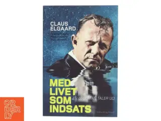 Med livet som indsats af Claus Elgaard (Bog)