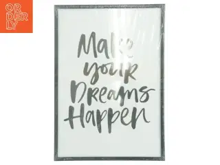 Billedramme med teksten &#39;Make your Dreams Happen&#39; fra Jysk (str. 21 x 30 cm)