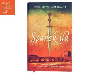 Spansk ild af Wouter van Mastricht (Bog)