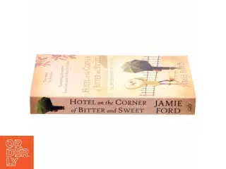 Hotel on the corner of bitter and sweet : a novel af Jamie Ford (Bog)