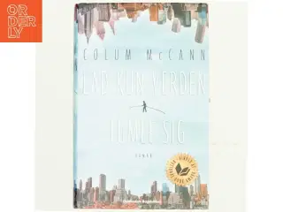 Lad kun verden tumle sig af Colum McCann (Bog)