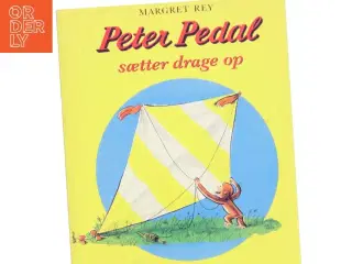 Peter Pedal sætter drage op af Margret Rey (Bog)