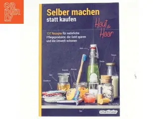 Selber machen statt kaufen - Haut und Haar (Bog)