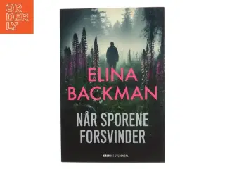 Når sporene forsvinder : krimi af Elina Backman (f. 1983) (Bog)