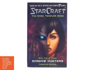 StarCraft: Shadow Hunters af Christie Golden (Bog)