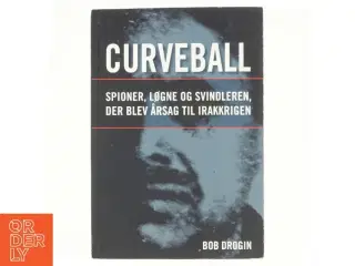 Curveball : spioner, løgne og svindleren, der blev årsag til Irakkrigen af Bob Drogin (Bog)
