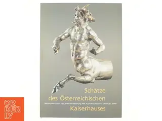 Sch&#228;tze des &#214;sterreichischen Kaiserhauser