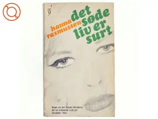 Det søde liv er surt af Hanna Rasmussen (bog)