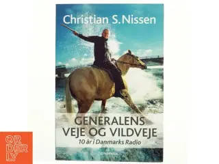 Generalens veje og vildveje - 10 år i Danmarks Radio af Christian S. Nissen (Bog)