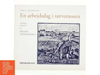 En arbejdsdag i tørvemosen af Eske K. Mathiesen (bog)