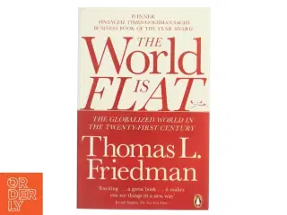 The world is flat : the globalized world in the twenty-first century af Thomas L. Friedman (Bog)