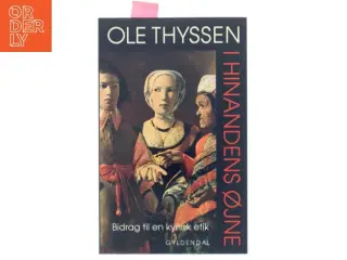 I hinandens øjne : bidrag til en kynisk etik af Ole Thyssen (Bog)