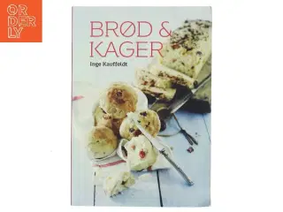 Brød & kager af Inge Kauffeldt (Bog)