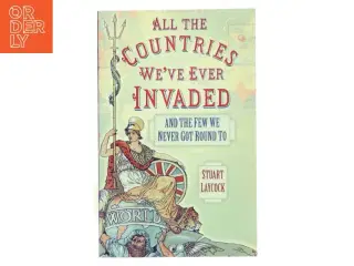 All the Countries We&#39;ve Ever Invaded af Stuart Laycock (Bog)