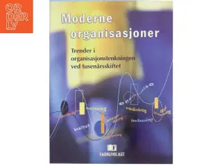 Moderne organisasjoner : Trender i organisasjonstenkningen ved tusenårsskiftet af Kjell Arne Rovik (Bog)