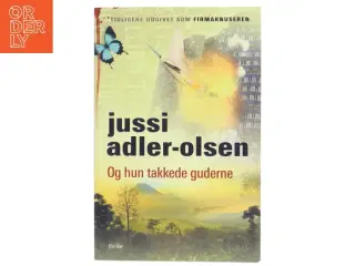 Og hun takkede guderne af Jussi Adler-Olsen (Bog)