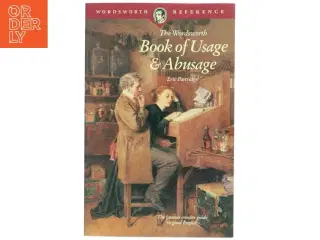 The Wordsworth Book of Usage & Abusage af Eric Partridge (Bog)