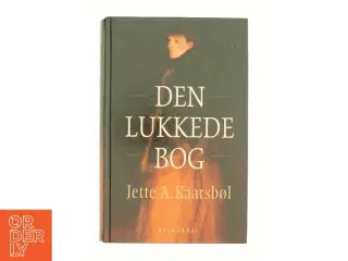 Den lukkede bog af Jette A. Kaarsbøl (Bog)