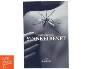 Stankelbenet : roman af Henriette Kinch (Bog)