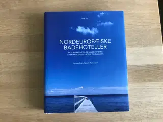Nordeuropæiske Badehoteller  af Gitte Just