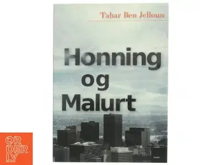 Honning og malurt : roman af Tahar Ben Jelloun (Bog)