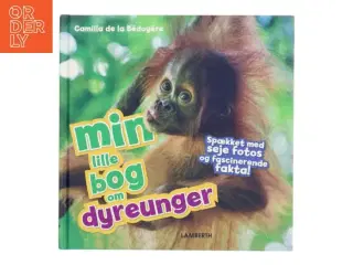 Min lille bog om dyreunger af Camilla de la Bédoy&#232;re (Bog)