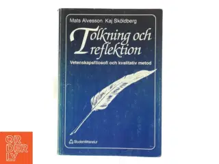 Tolkning och reflektion : vetenskapsfilosofi och kvalitativ metod (Bog)