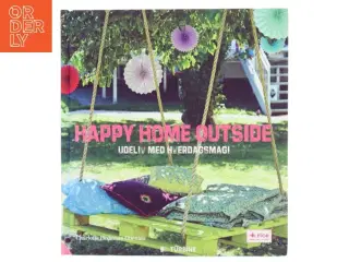 Happy home outside : udeliv med hverdagsmagi af Charlotte Hedeman Guéniau (Bog)