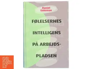 Følelsernes intelligens på arbejdspladsen af Daniel Goleman (Bog)