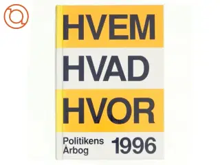 Hvem hvad hvor &#39;96 : Politikens årbog af Hjalmar Petersen, Else Persson, Vibeke Hedemann (Bog)